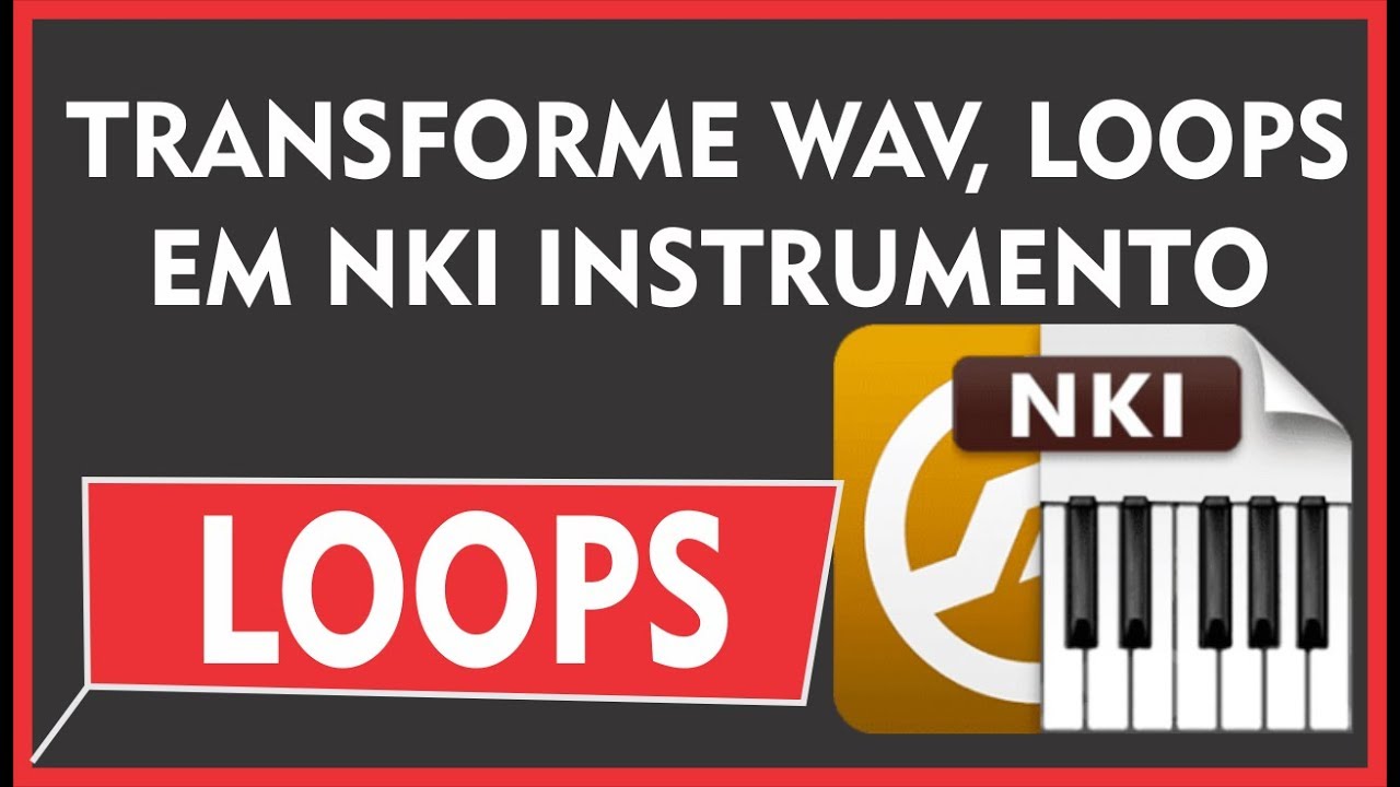 COMO CRIAR LOOPS WAV, MP3, VINHETAS PARA KONTAKT