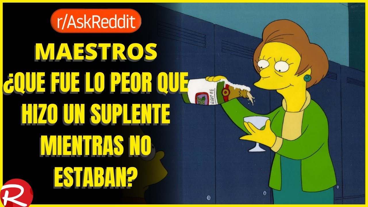maestros ¿Qué fue lo peor que hizo un sustituto mientras no estaban? Reddit español, posts de Reddit