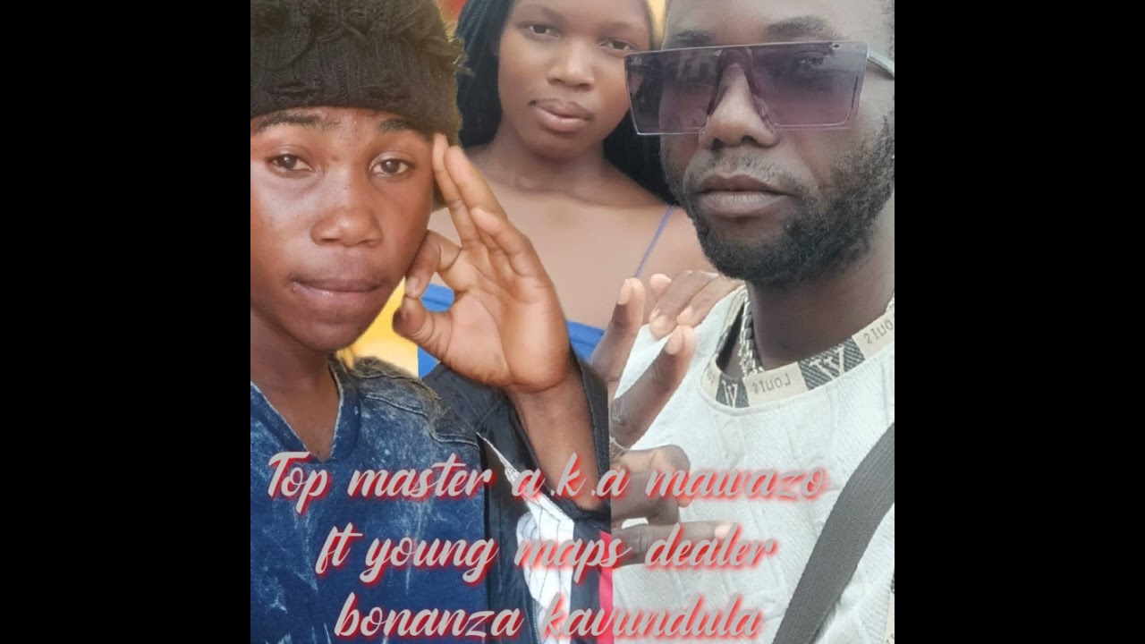 Top master a.k.a mawazo ft young maps dealer bonanza _kavundula prod by edmoney 