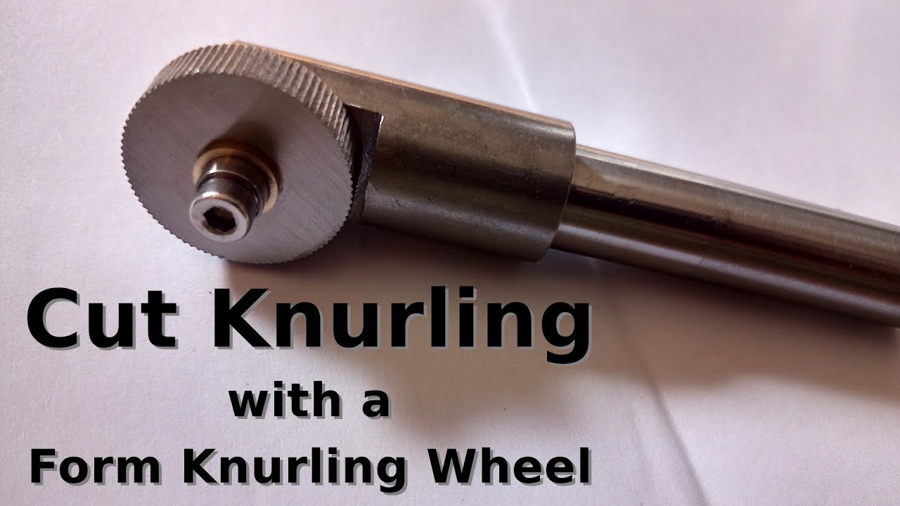 Cut Knurling with a Form Knurling Wheel