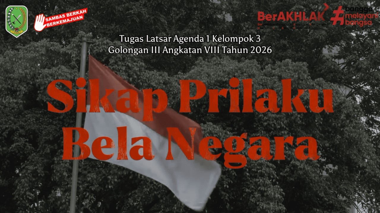 TUGAS AGENDA 1 KELOMPOK 3 SIKAP PRILAKU BELA NEGARA - LATSAR CPNS PEMERINTAH KABUPATEN SAMBAS