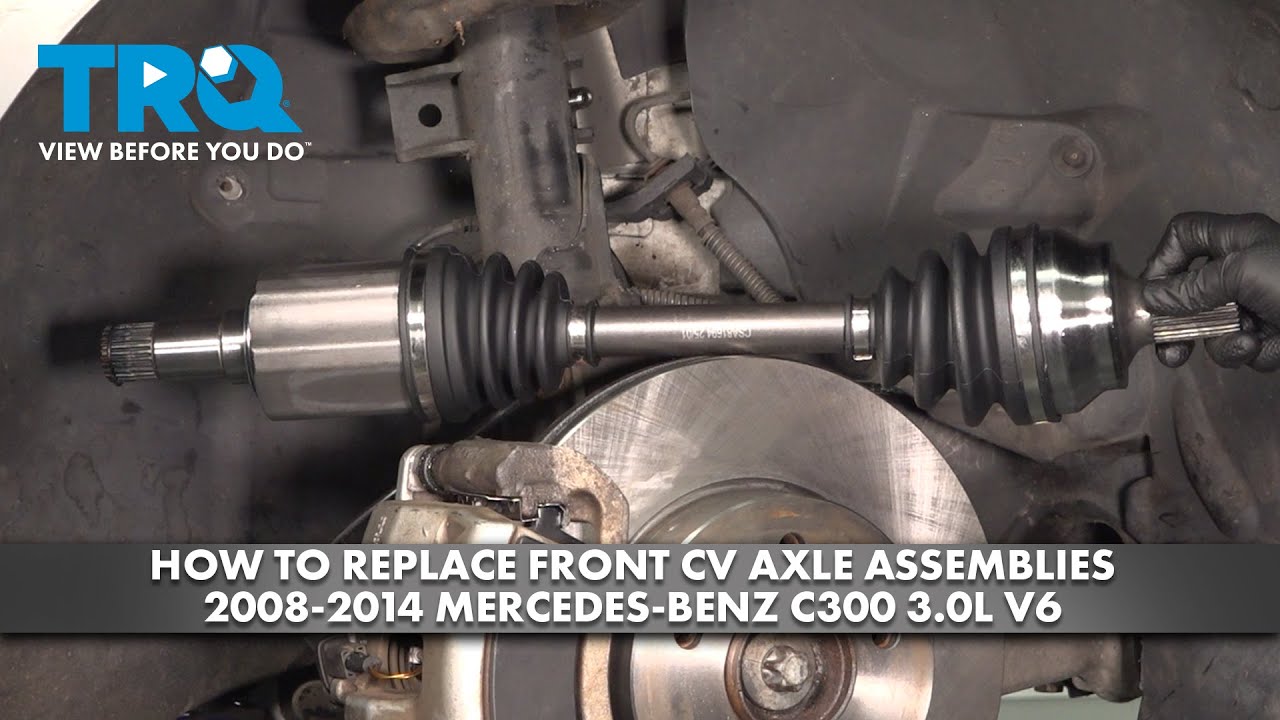 How to Replace Front CV Axle Assemblies 2008-2014 Mercedes-Benz C300 3.0L V6