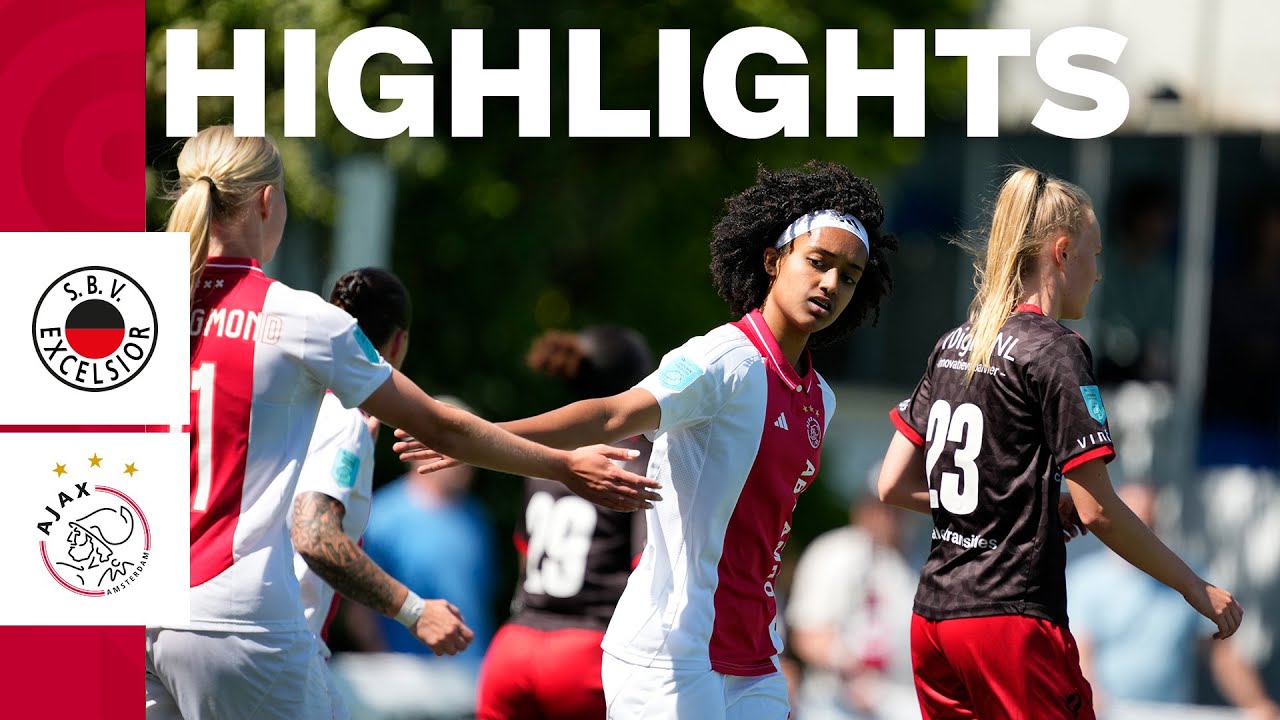 Final game of the season ⚽️ | Highlights Excelsior - Ajax Vrouwen | Azerion Vrouwen Eredivisie