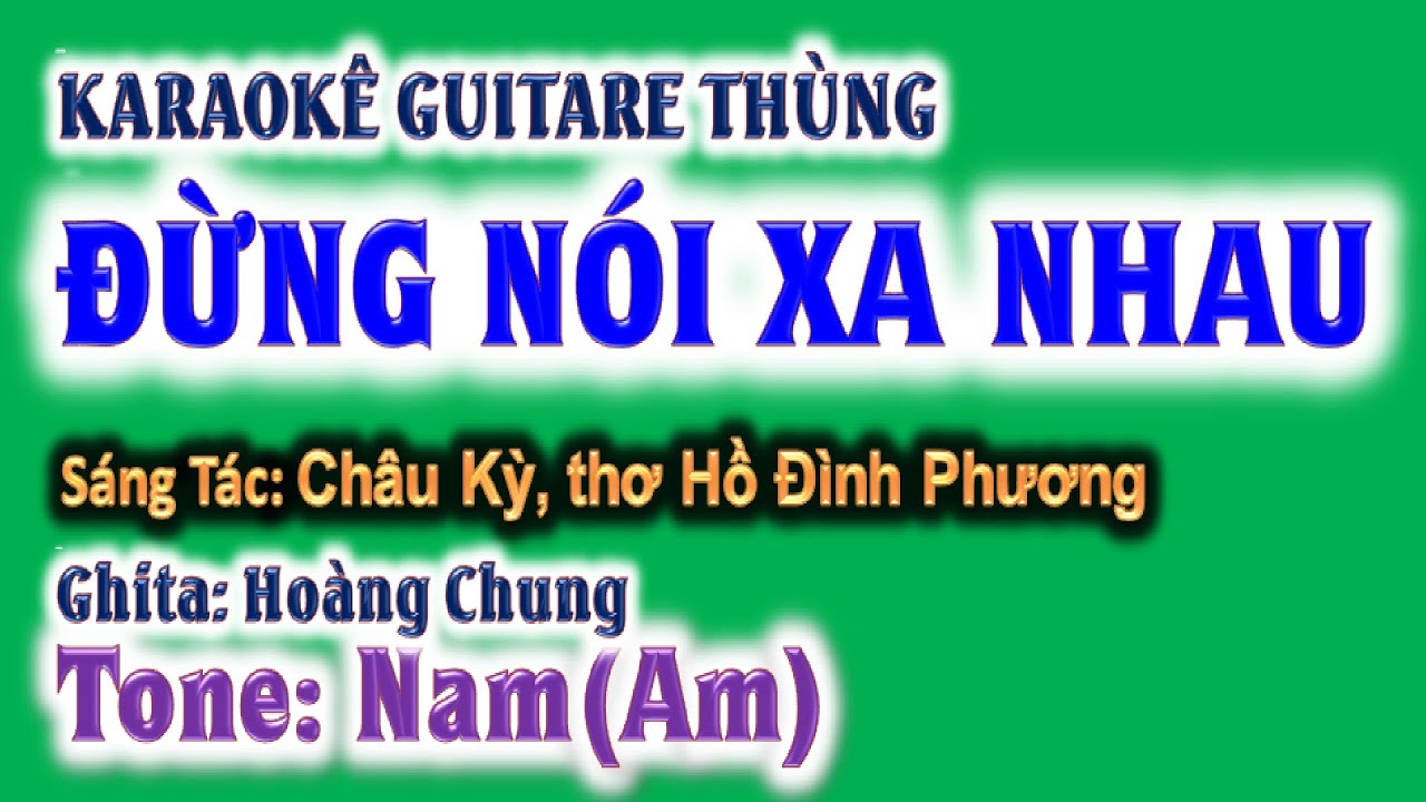 karaoke Đừng nói xa nhau , ghita thùng | tone  nam (Am) | guitare Hoàng Chung | 2024 St: