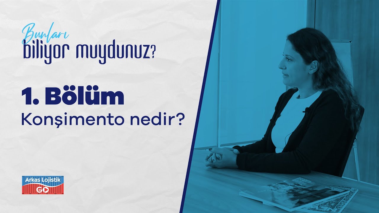 Bunları Biliyor Muydunuz? 1. Bölüm | Konşimento Nedir? | What is Bill of Lading?