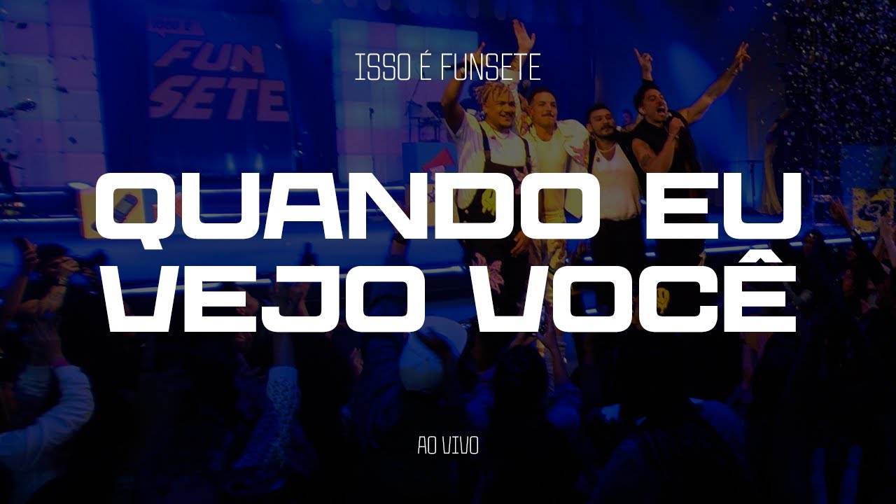 FUN7 - QUANDO EU VEJO VOCÊ (Ao Vivo)