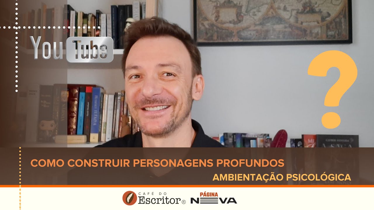 [PERSONAGEM 2022] Como construir personagens profundos — ambientação psicológica