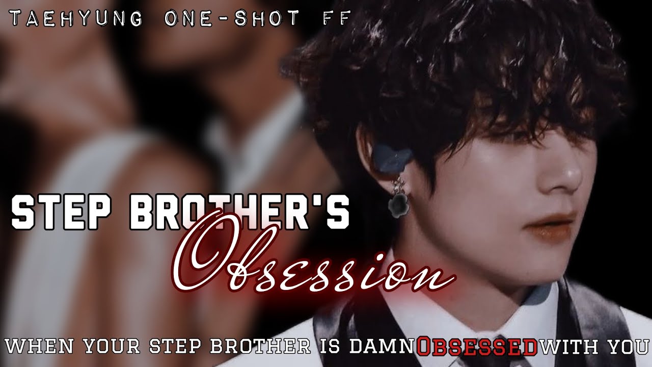 𝐖𝐡𝐞𝐧 𝐲𝐨𝐮𝐫 𝐬𝐭𝐞𝐩 𝐛𝐫𝐨𝐭𝐡𝐞𝐫 𝐢𝐬 𝐨𝐛𝐬𝐞𝐬𝐬𝐞𝐝 𝐰𝐢𝐭𝐡 𝐲𝐨𝐮 𝐈𝐈 𝐨𝐧𝐞-𝐬𝐡𝐨𝐭 𝐅𝐅 𝐈𝐈 #taehyungff