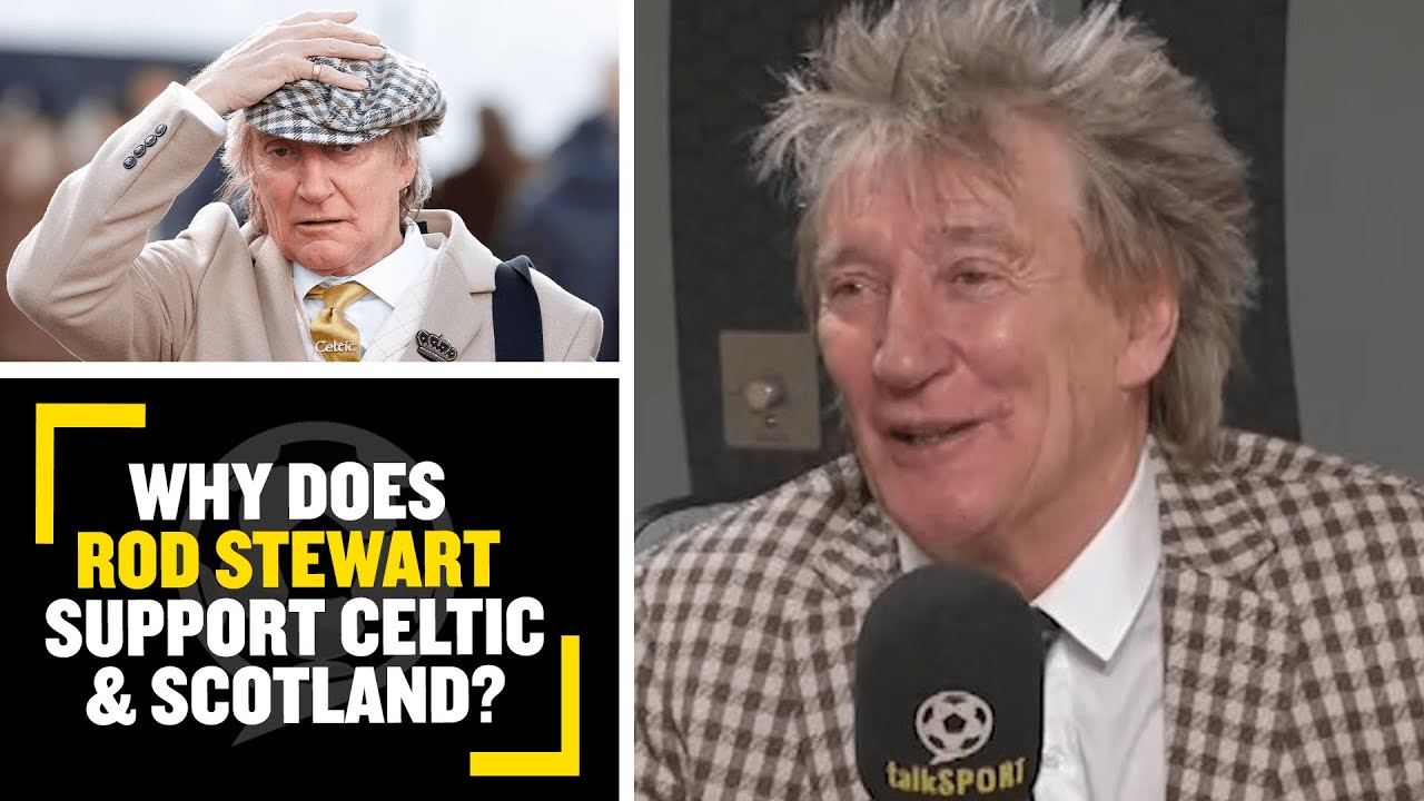 REVEALED!!🍀 Sir Rod Stewart tells talkSPORT why as an Englishman he supports Celtic & Scotland