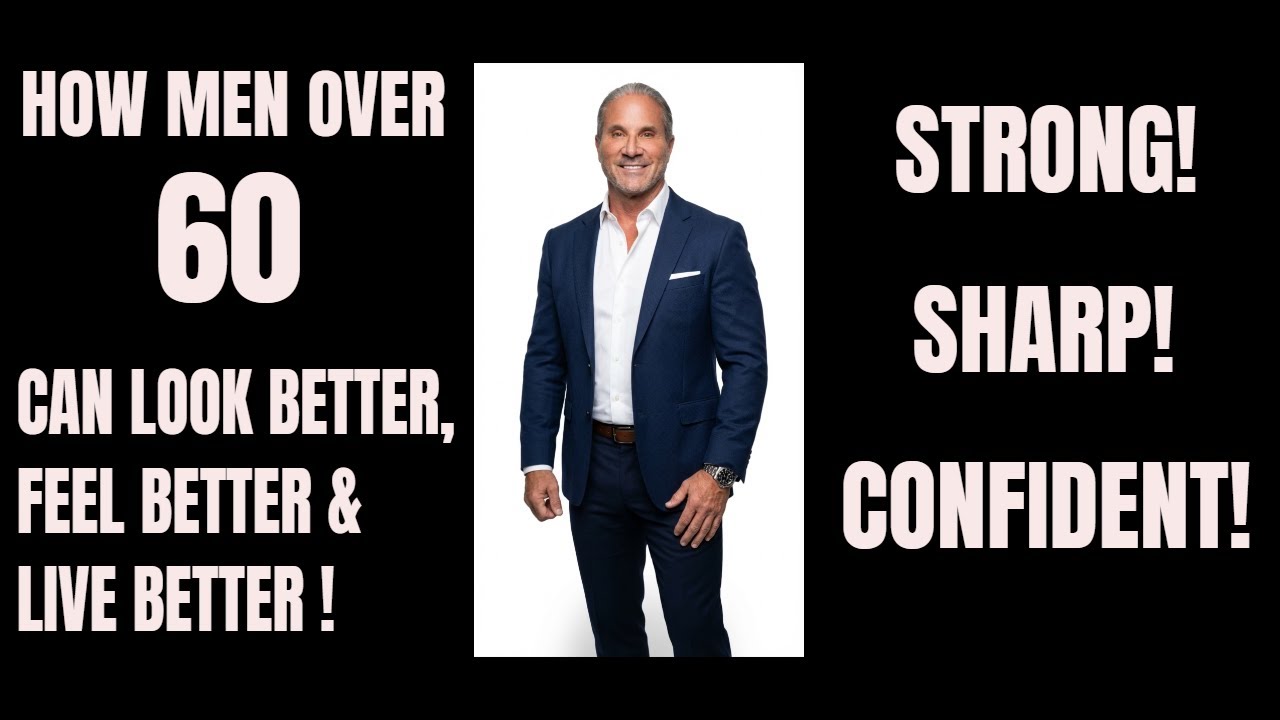 IN YOUR 60'S ? TAKE MY ADVISE! How Men Over 60 Can Look Better, Feel Better, and Live Better