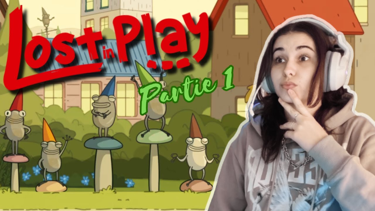 Ces enfants ont beaucoup d'imagination... [Let's Play] Lost In Play #1