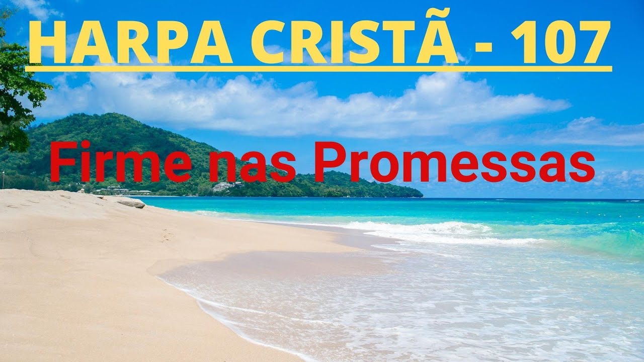 Harpa Cristã - 107 - Firmes nas Promessas - Levi - com letra