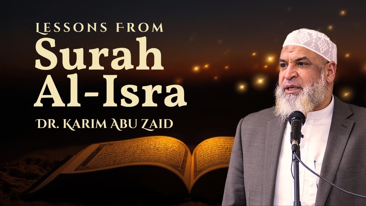 Timeless Lessons from Surah Al-Isra | Dr. Karim Abu Zaid