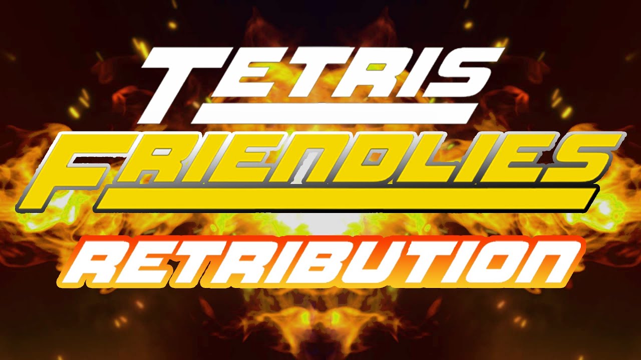 NES Tetris Friendlies Retribution Opening Video