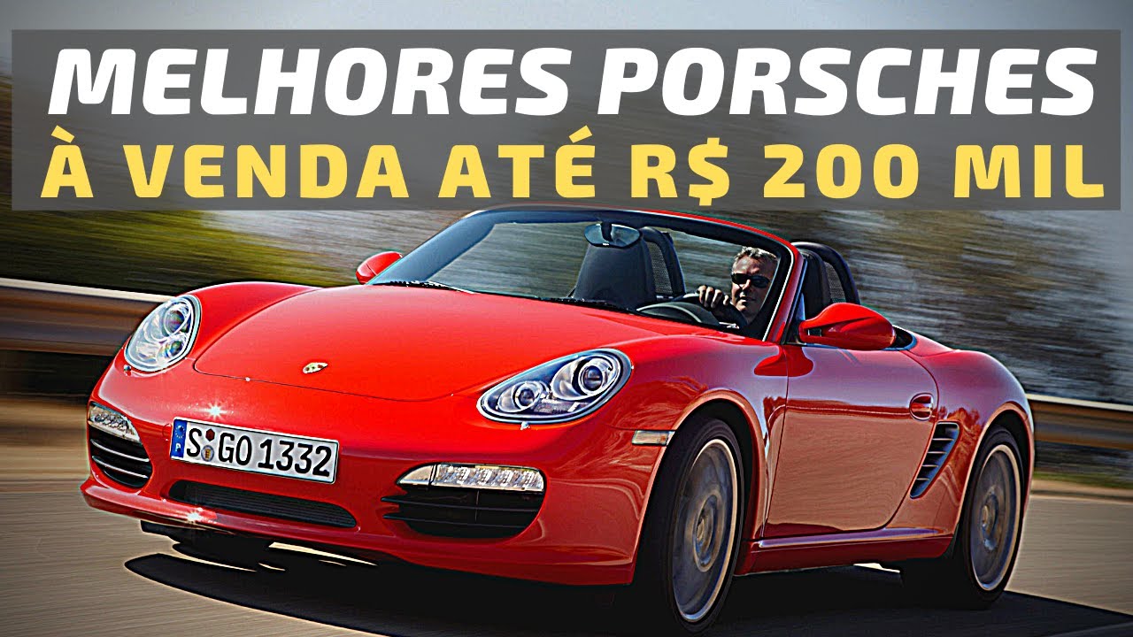 (2019) OS MELHORES PORSCHES PARA COMPRAR ATÉ R$ 200 MIL