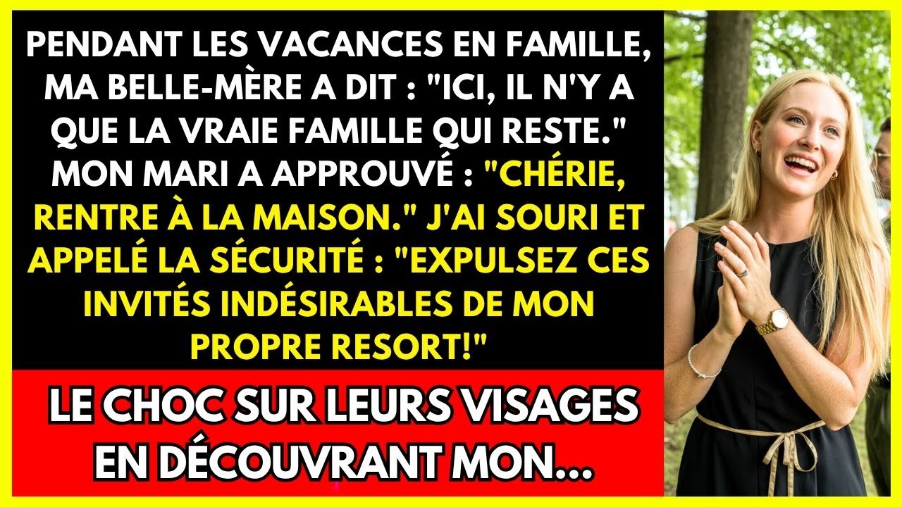 PENDANT LES VACANCES EN FAMILLE, MA BELLE MÈRE A DIT   'ICI, IL N'Y A QUE LA VRAIE FAMILLE QUI RE
