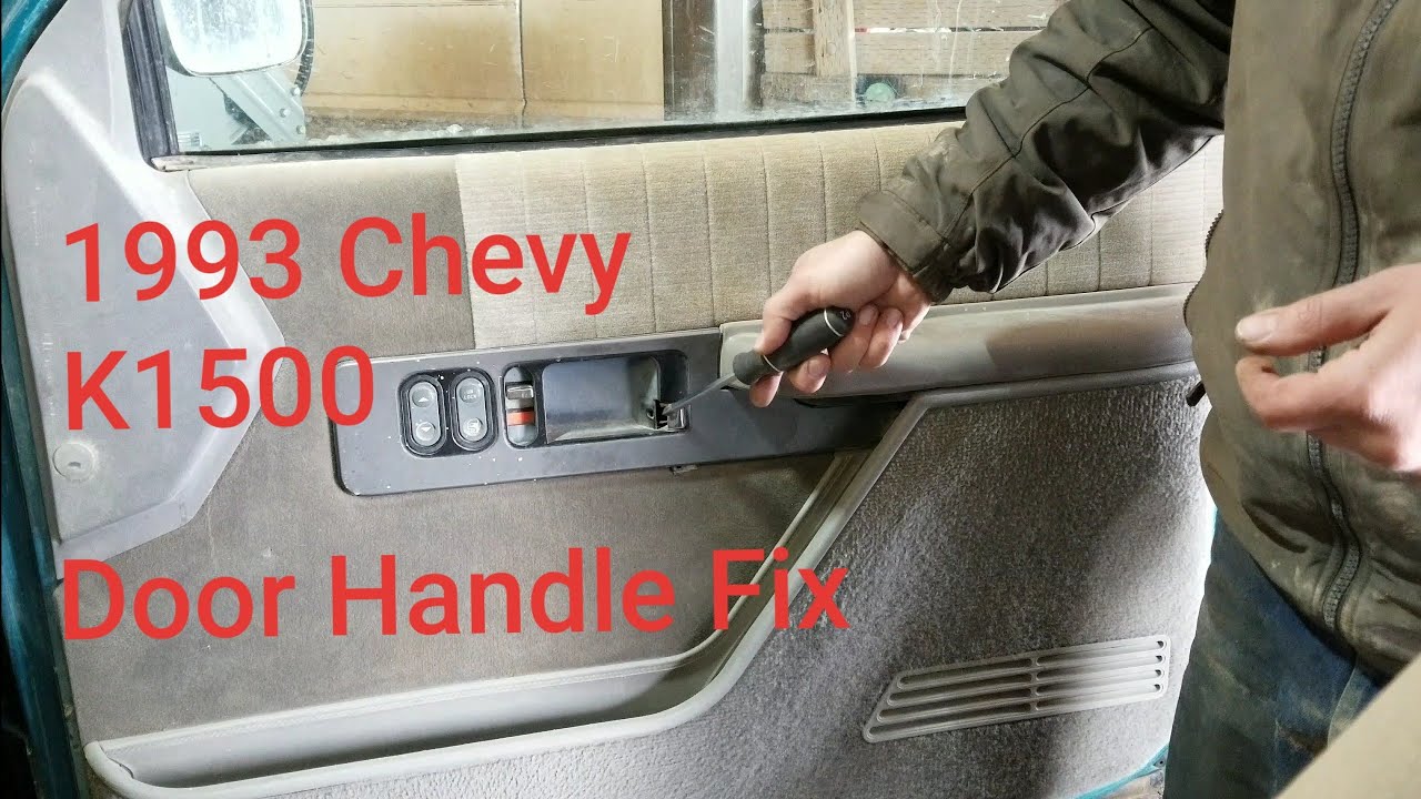 1993 Chevy K1500 - Interior door handle repair