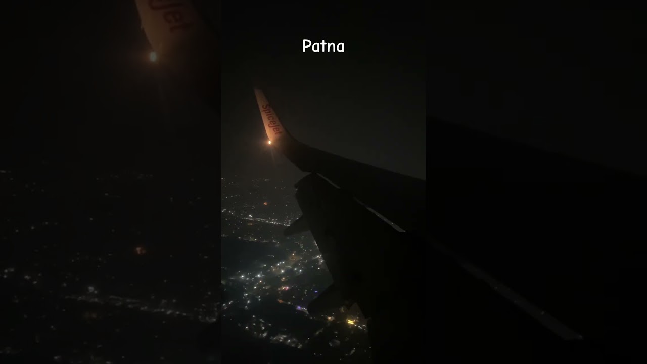 Patna at night | Humara Bihar | SpiceJet delhi to patna #bihar #patna #spicejet