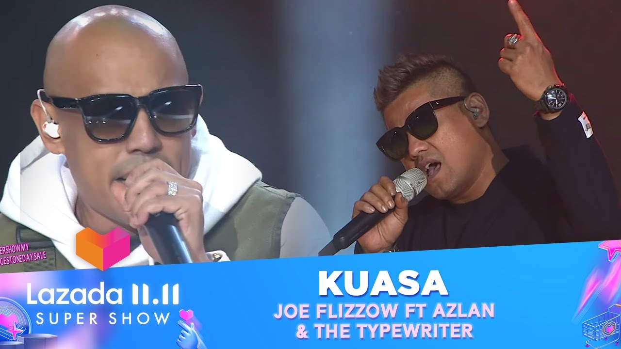 Joe Flizzow ft Azlan & The Typewriter - Kuasa | Lazada 11.11 Super Show