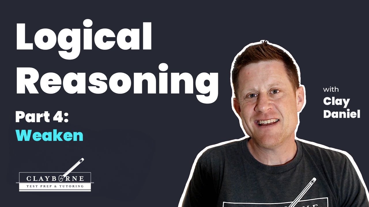 LSAT Logical Reasoning Part 4: Weaken Questions