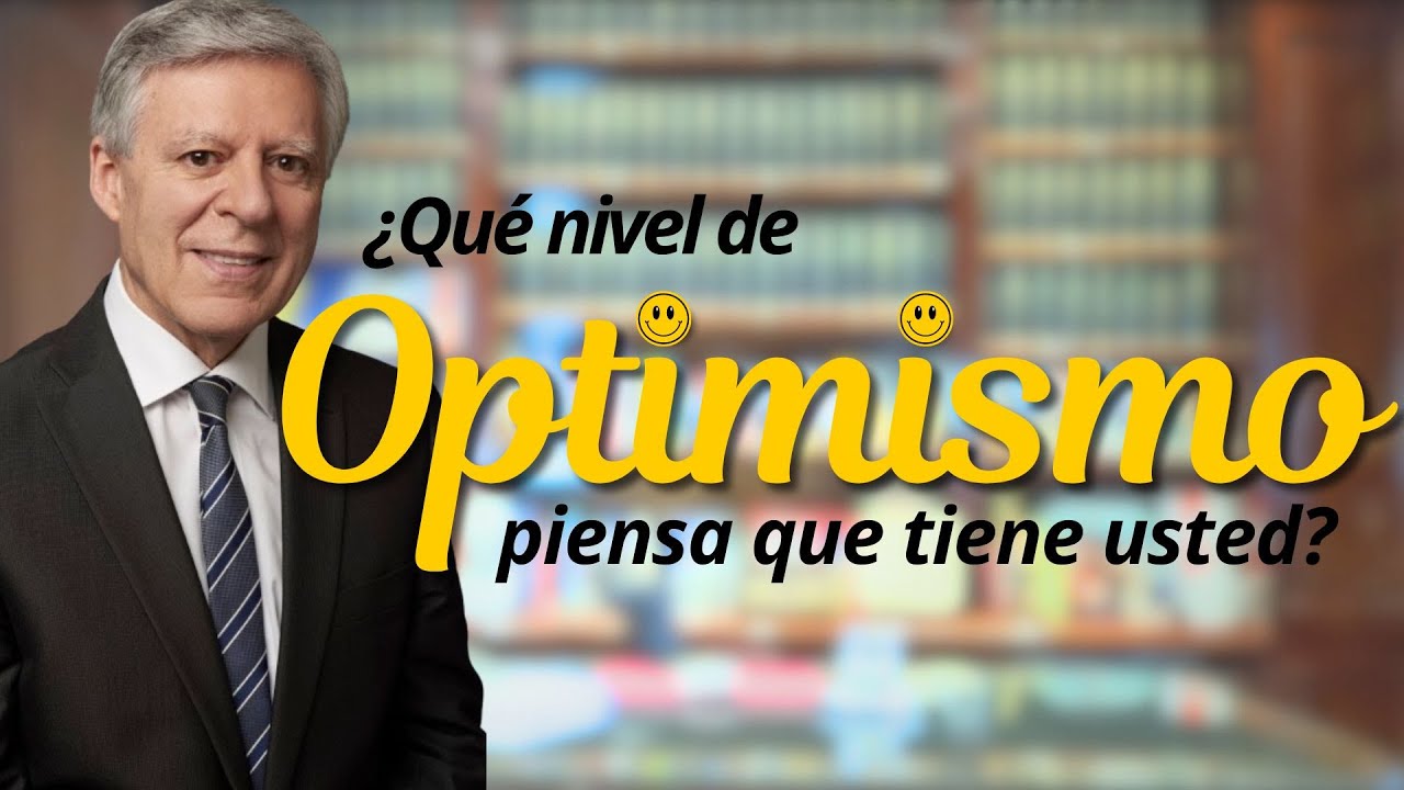 ¿QUÉ NIVEL DE OPTIMISMO PIENSA QUE TIENE USTED?
