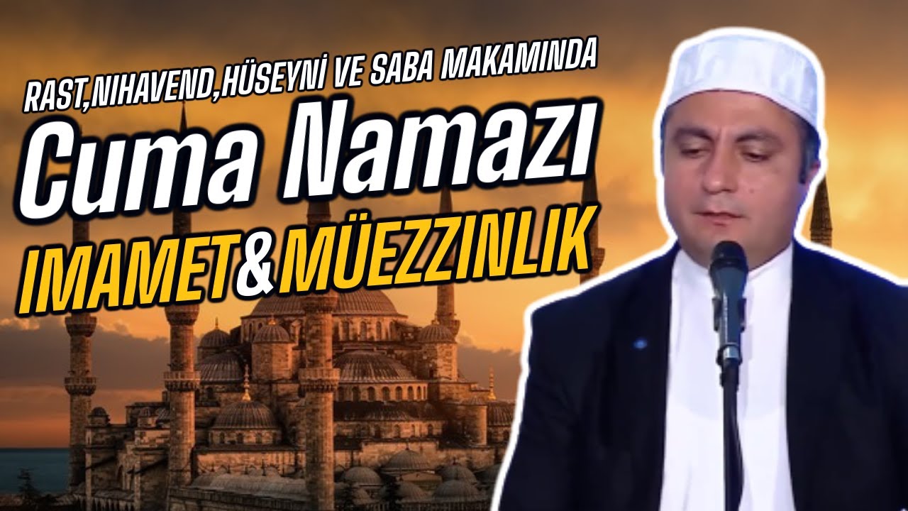 Cuma Namazı Imamet & Müezzinlik - Makam Uygulamlı