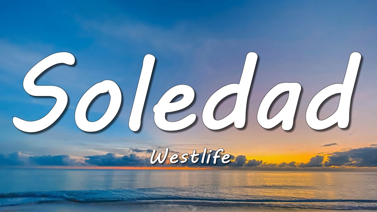 Westlife - Soledad (Lyrics)