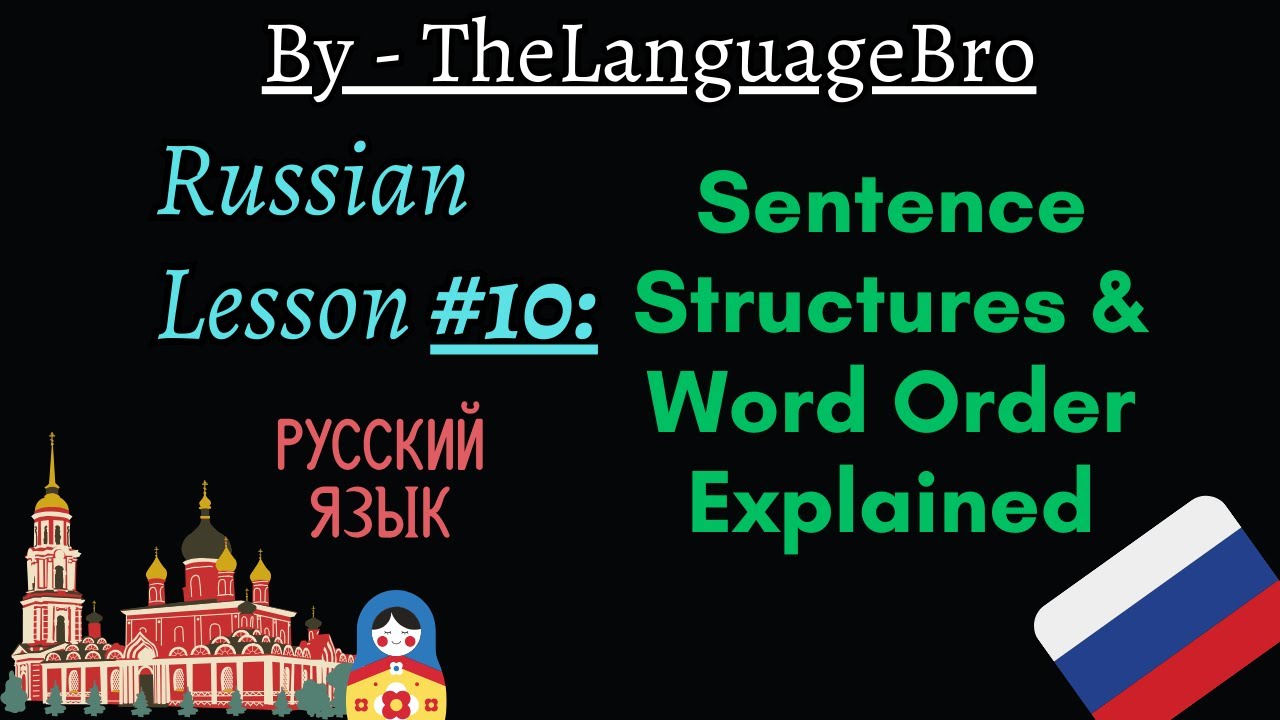 Russian - Sentence Structures & Word Order Explained