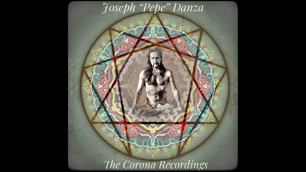 Pepe Danza - The Corona Recordings (Music for Meditation and Relaxation)