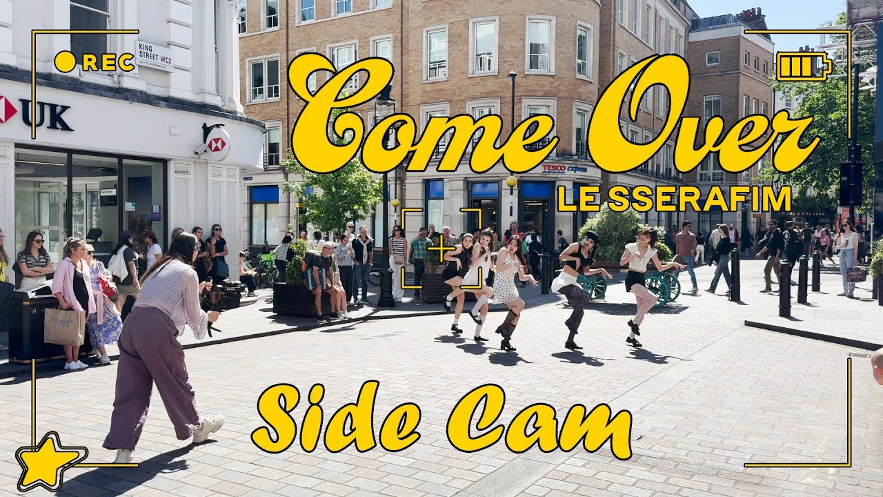 [KPOP IN PUBLIC | SIDE CAM] LESSERAFIM (르세라핌) 'COME OVER' | Dance Cover | LONDON