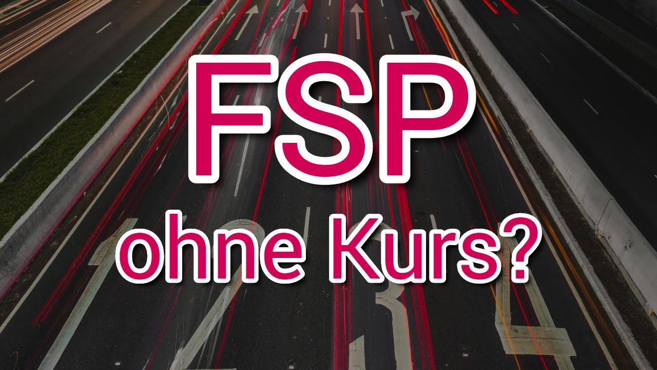 Kann man die FSP auch ohne Kurs bestehen?