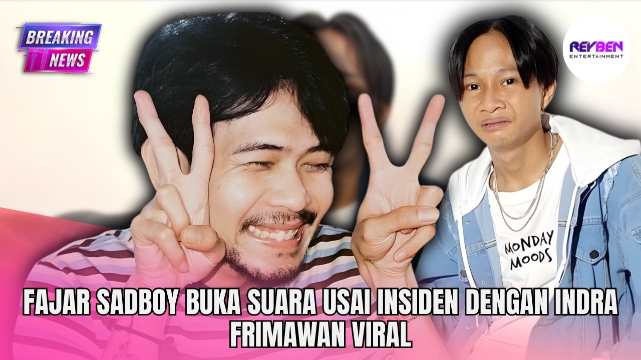 FAJAR SADBOY BUKA SUARA USAI INSIDEN DENGAN INDRA FRIMAWAN VIRAL