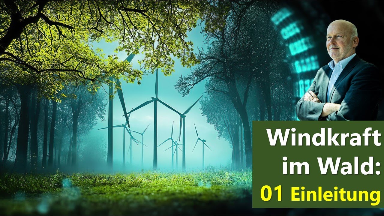 Gegenwind: Windkraft im Wald &ndash; Teil 01, Einleitung
