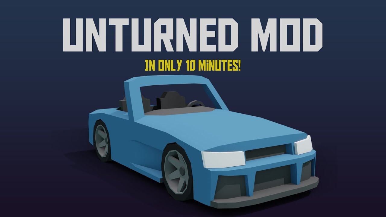 Making an Unturned car mod in 10 minutes - Unturned modding tutorial