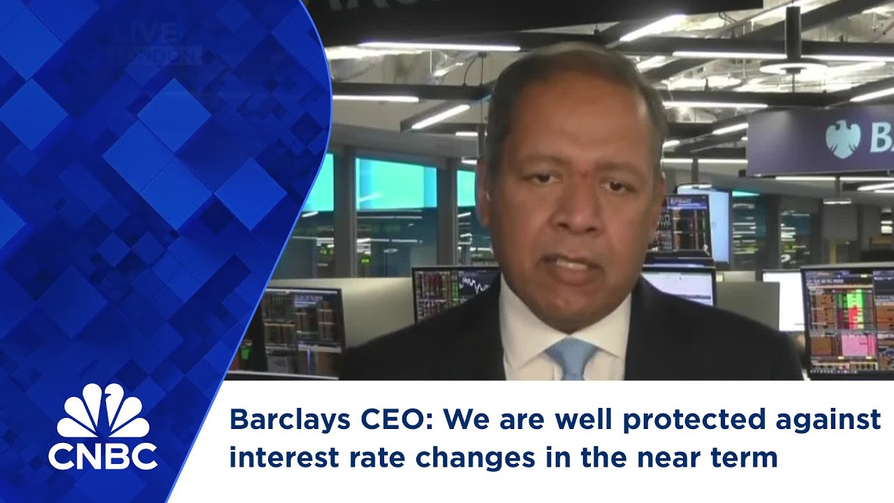 Barclays CEO: We are well protected against interest rate changes in the near term
