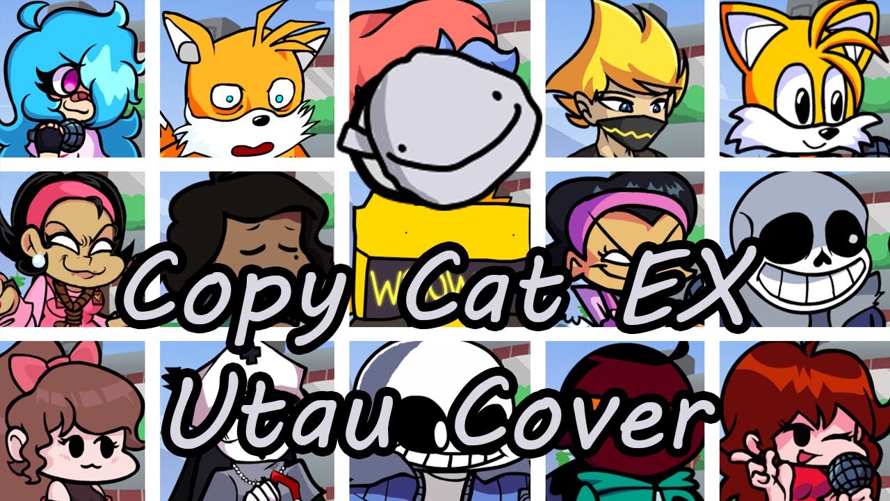 Copy Cat EX but Everyone Sings It (FNF Copy Cat EX but Everyone Sings It) - [UTAU Cover]