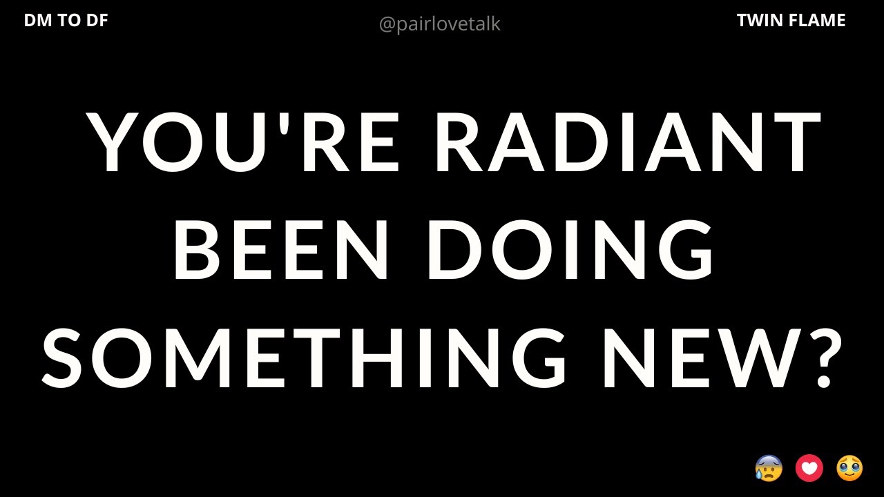 DM 💌 You're Radiant Been Doing Something New? 😕🥰😊 DM TO DF 🖤 Divine Masculine Energy
