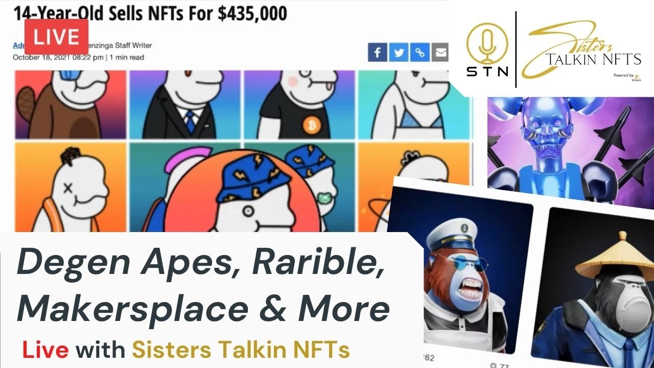 Degen Apes, Rarible, Makersplace & More - Sisters Talkin NFTs