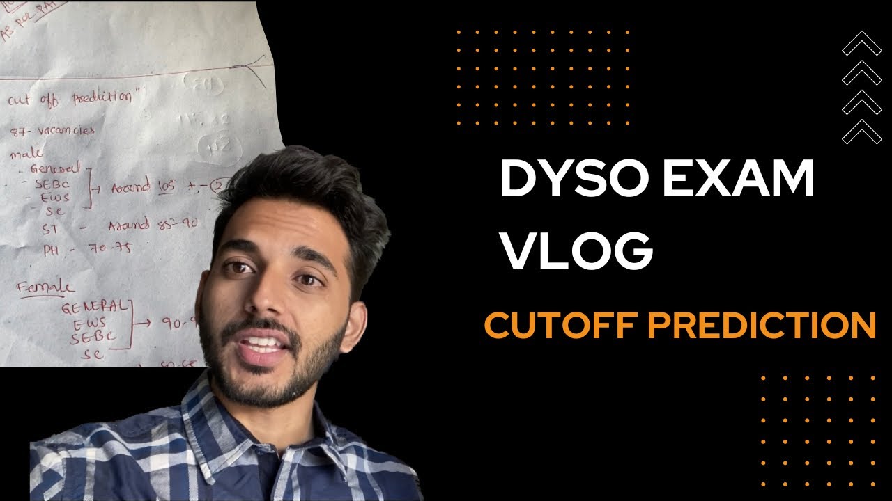 My dyso exam vlog and cutoff prediction |