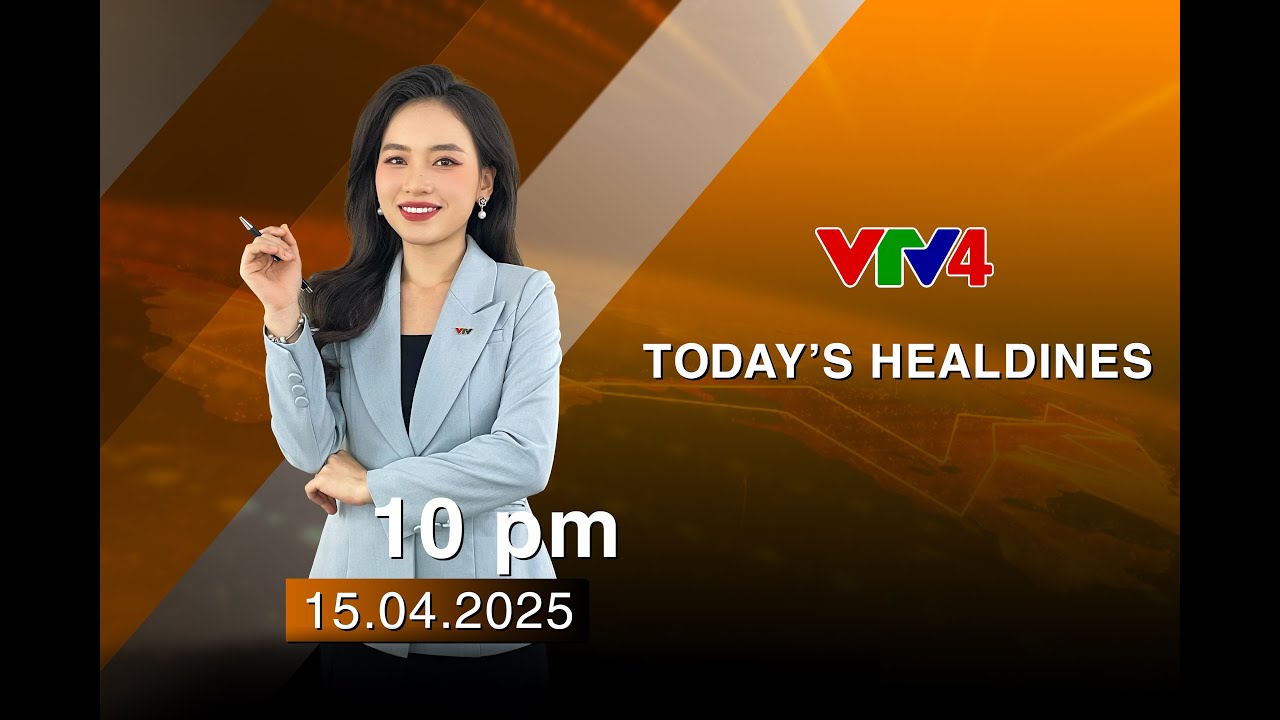 Today's Headlines - 15/04/2025 | VTV4