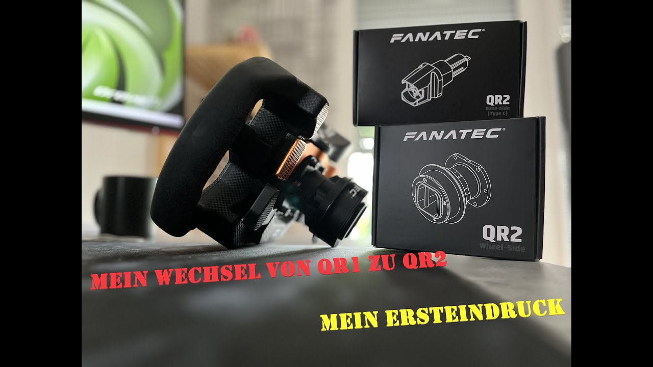 Mein Wechsel von QR1 auf QR2 - Fanatec - Lohnt es sich ?