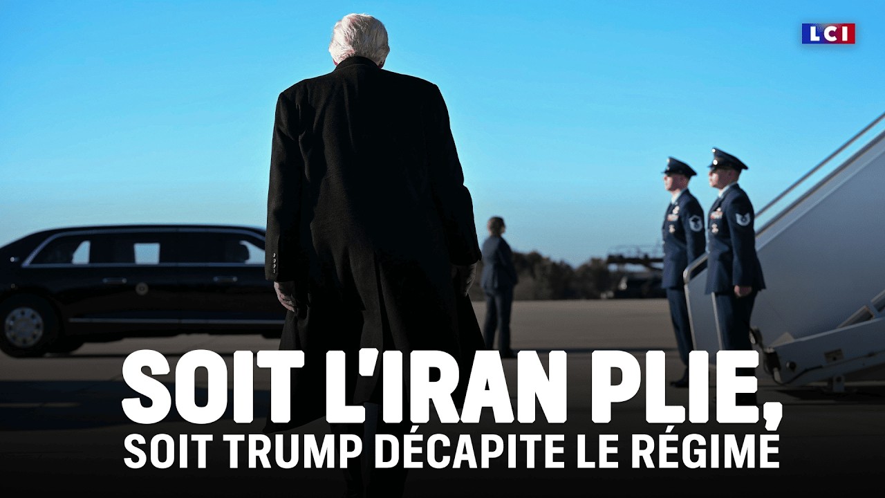 Soit l'Iran plie, soit Trump décapite le régime｜LCI