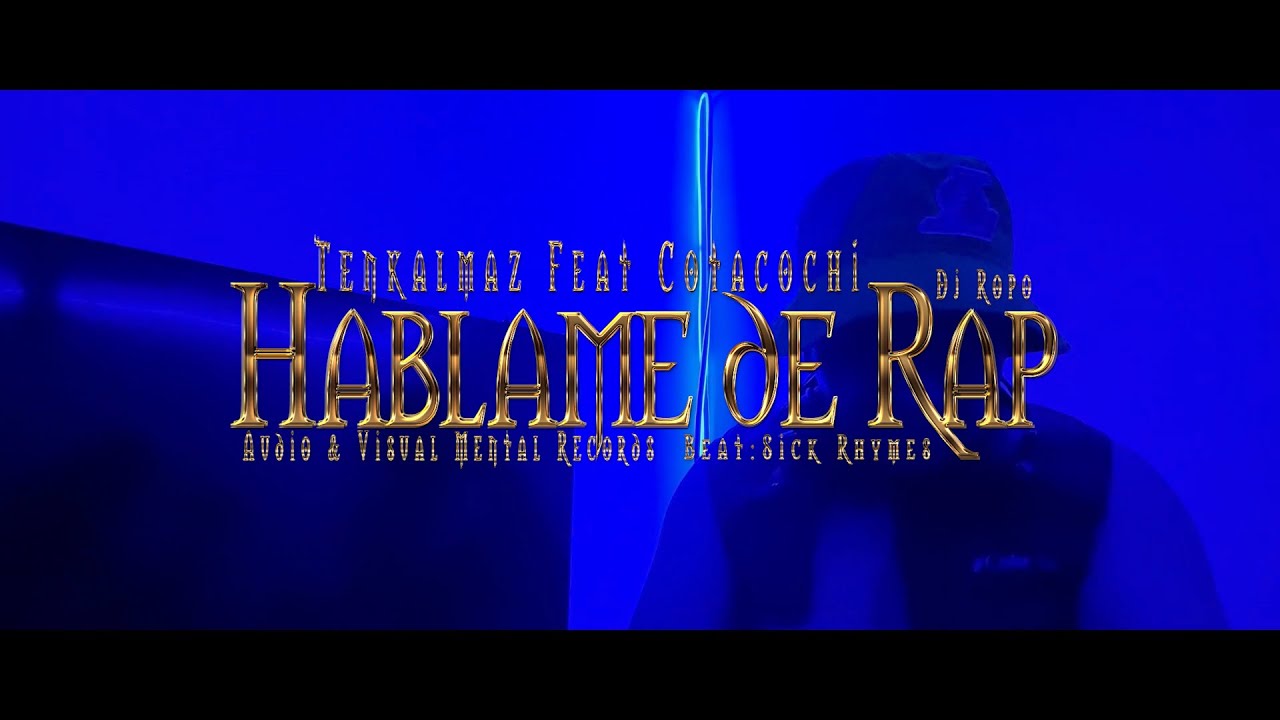 Hablame De Rap  -  Tenkalmaz Feat Cotacochi