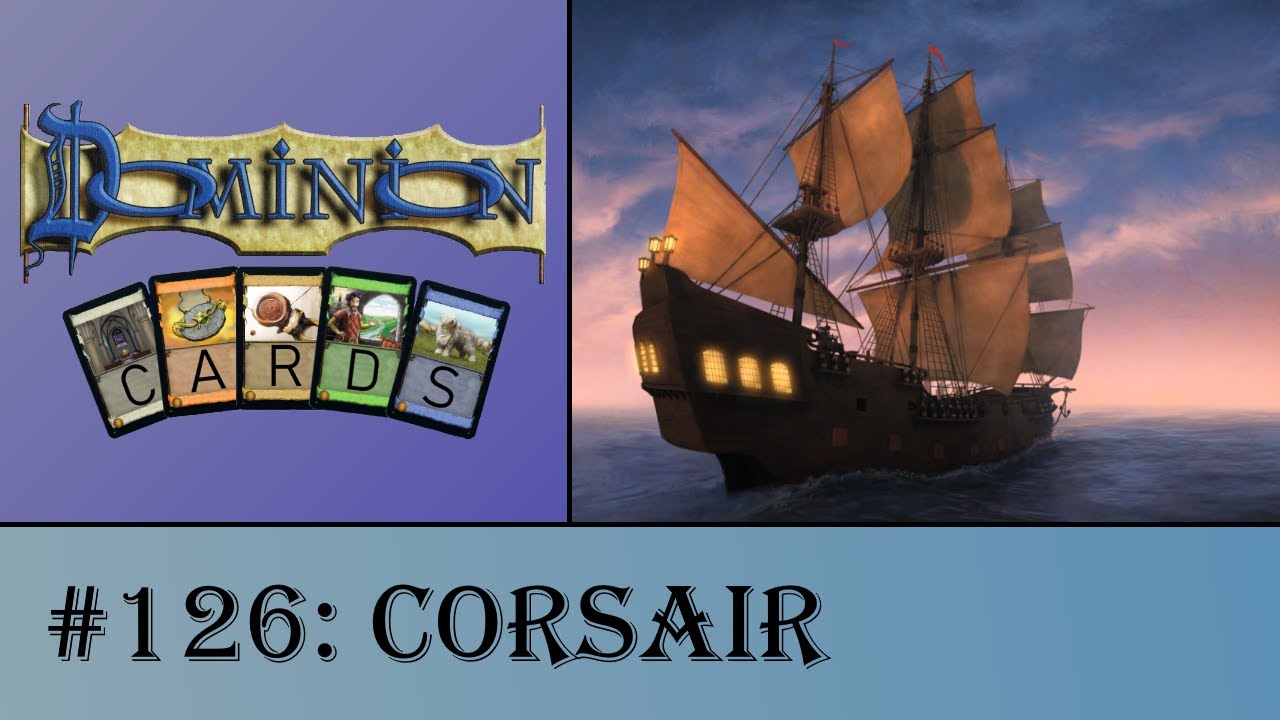 Dominion Cards 126 - Corsair