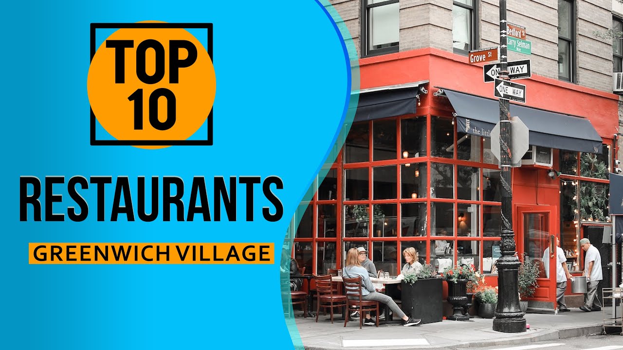 Top 10 Best Restaurants in Greenwich Village, Manhattan
