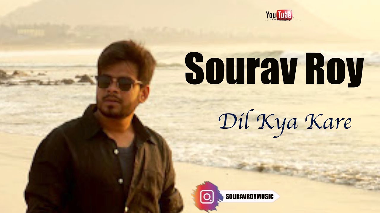 Dil Kya Kare Encore by SOURAV ROY