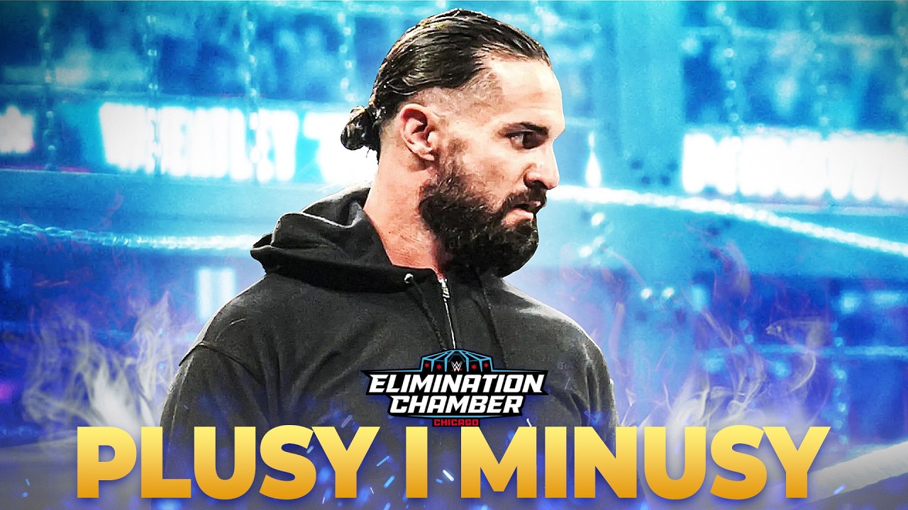 Plusy i Minusy WWE ELIMINATION CHAMBER 2026
