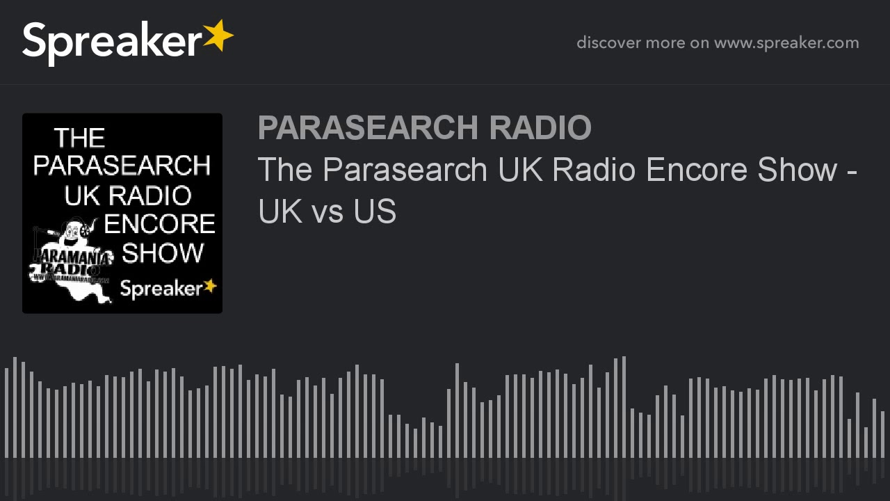 The Parasearch UK Radio Encore Show - UK vs US