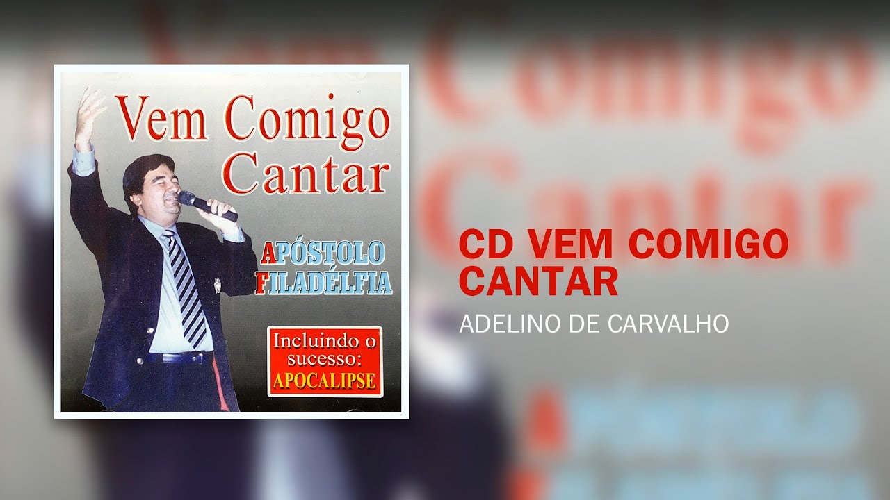 CD Vem Comigo Cantar | Adelino de Carvalho (CD COMPLETO)