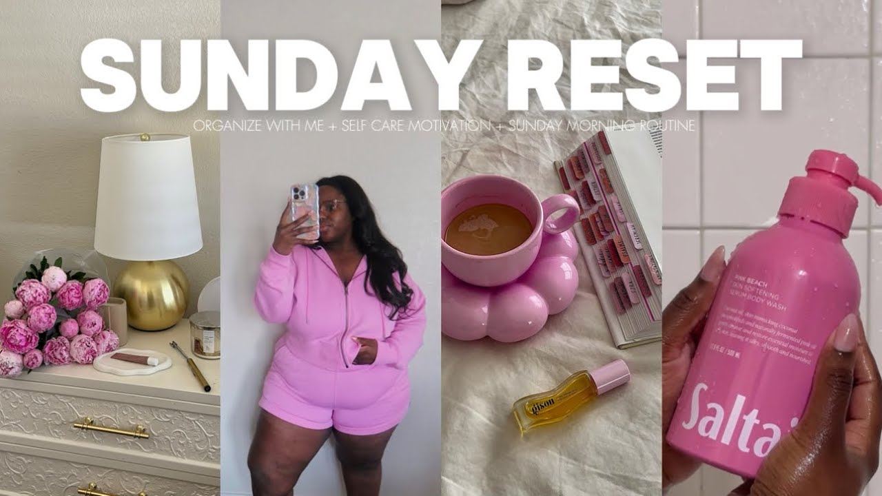 SUNDAY RESET | Organize With Me + Sunday Morning Routine + Reset My Space + Self Care  Motivation